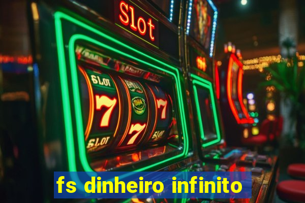 fs dinheiro infinito